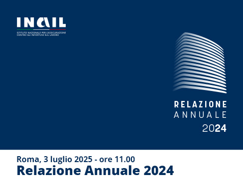 Salute e sicurezza sul lavoro, il 3 luglio la presentazione della Relazione annuale Inail 2024